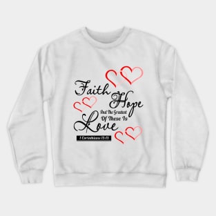 Faith Hope And Love Christian Crewneck Sweatshirt